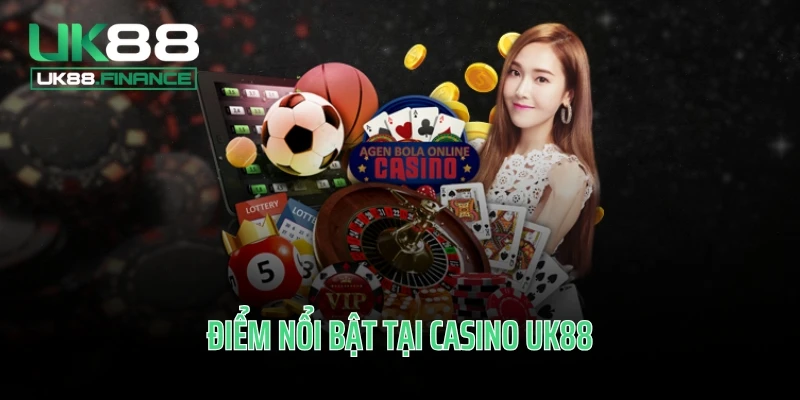 Điểm nổi bật tại casino UK88