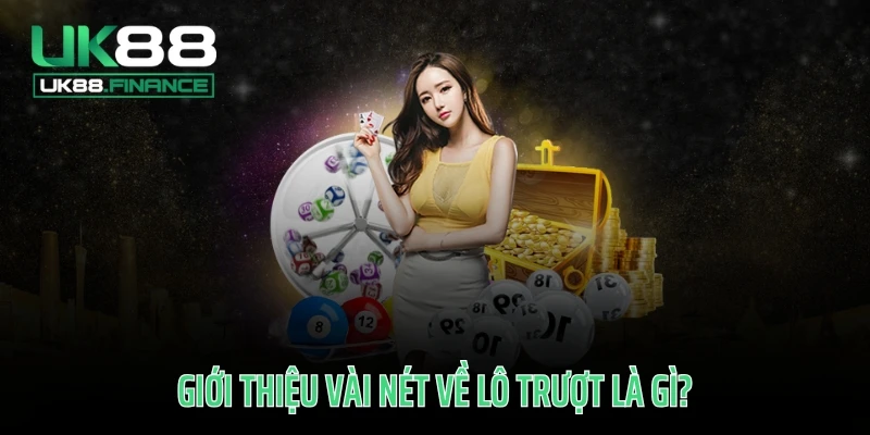 Giới thiệu vài nét về lô trượt là gì?