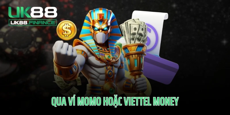 Qua ví Momo hoặc Viettel Money